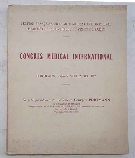 Congrès Mèdical International. Bordeaux, 25-26-27 Septembre 1961. (Section Francaise du …