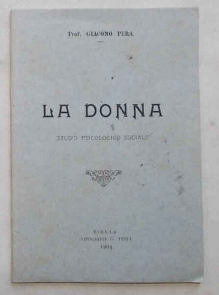 La donna. Studio psicologico sociale.