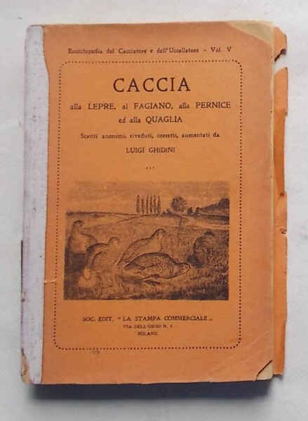 Caccia alla Lepre al Fagiano alla Pernice ed alla Quaglia.