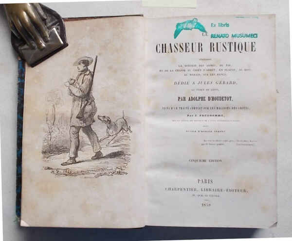 Le chasseur rustique. Contenant la théorie des armnes, du tir, …