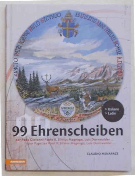 99 Ehrenscheiben per Papa Giovanni II, Silvius Magnago, Luis Durnwalder.