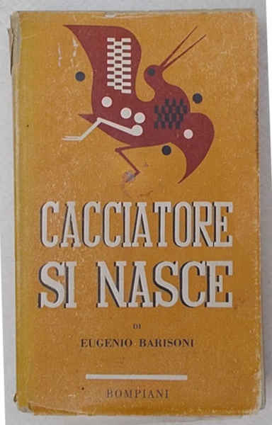 Cacciatore si nasce.