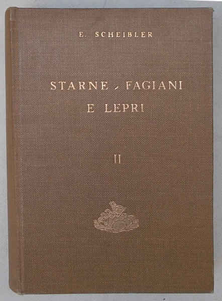 Starne - fagiani e lepri. Vol. II. L'allevamento.