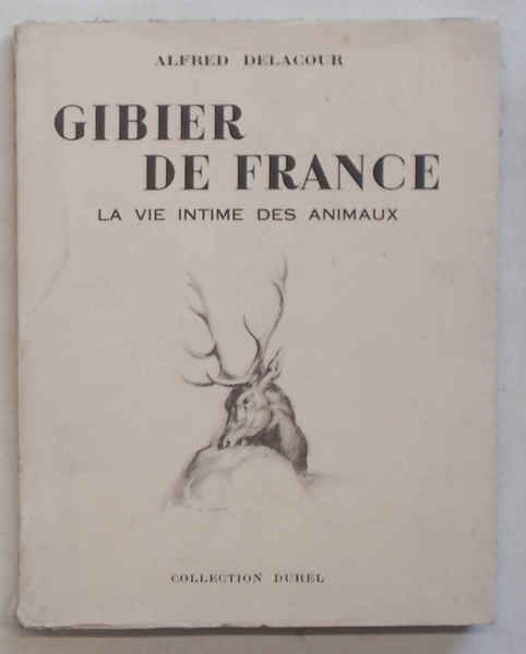 Gibier de France. La vie intime des animaux.