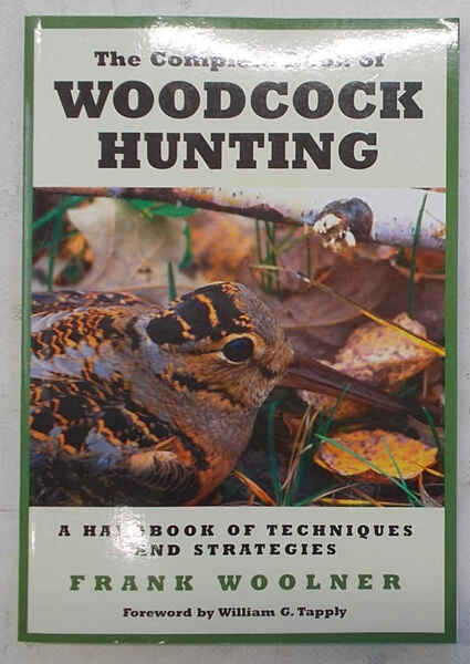 The complete book of woodcock hunting.