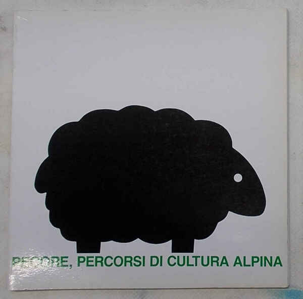 Pecore, percorsi di cultura alpina.