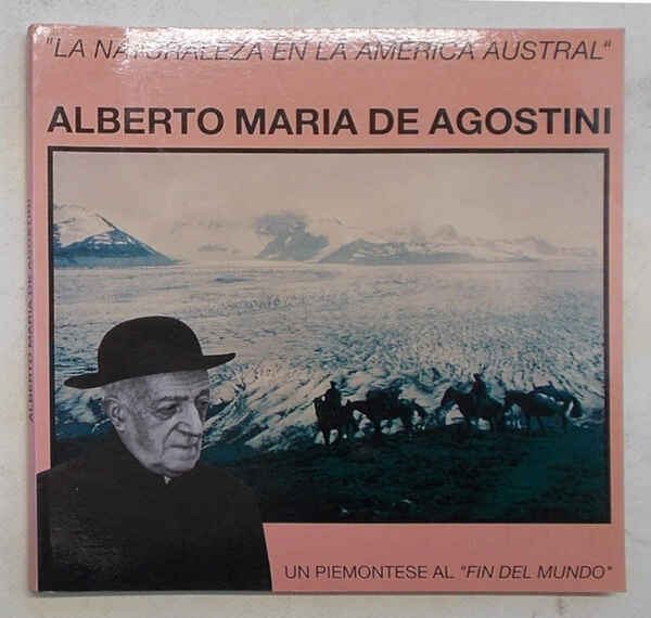 "La naturaleza en la América Austral". Alberto Maria De Agostini …