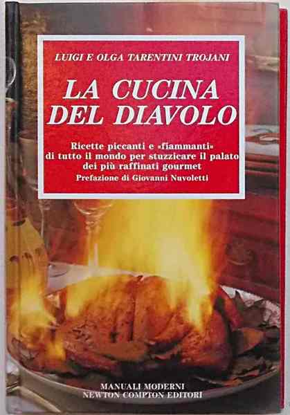 La cucina del diavolo. Ricette piccanti e "fiammanti" di tutto …