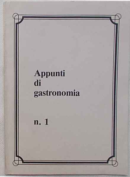 Appunti di gastronomia. n. 1.