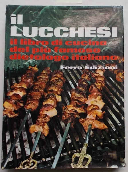 Il Lucchesi. Il libro di cucina del più famoso dietologo …