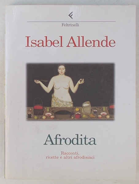 Afrodita. Racconti, ricette e altri afrodisiaci.