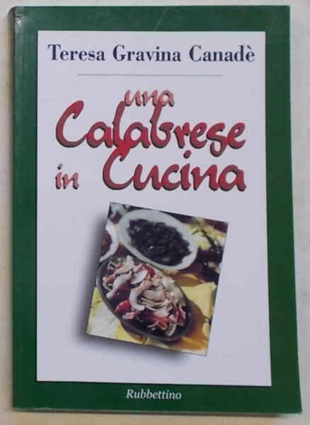 Una calabrese in cucina. Ricette, tradizioni e lessico gastronomico.