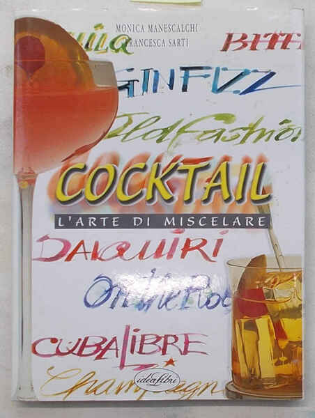 Cocktail l'arte di miscelare.