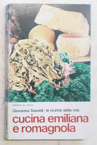 Le ricette della mia cucina emiliana e romagnola.