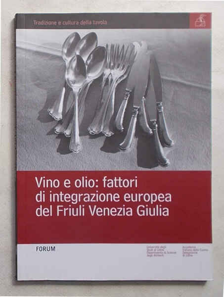 Vino e olio: fattori di integrazione europea del Friuli Venezia …