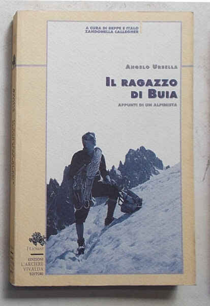 Il ragazzo di Buia. Appunti di un alpinista.