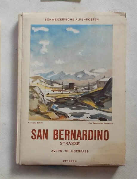 San Bernardino Strasse. Thusis - Hinterrhein - Mesocco. Avers - …