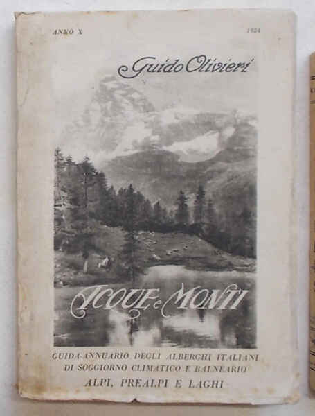 Acque e Monti. Guida-annuario degli alberghi italiani di soggiorno climatico …