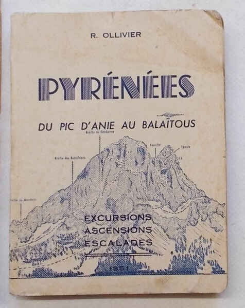 Pyrénées. Tome I. Du Pic d'Anie au Balatous. Excursions Ascensions …