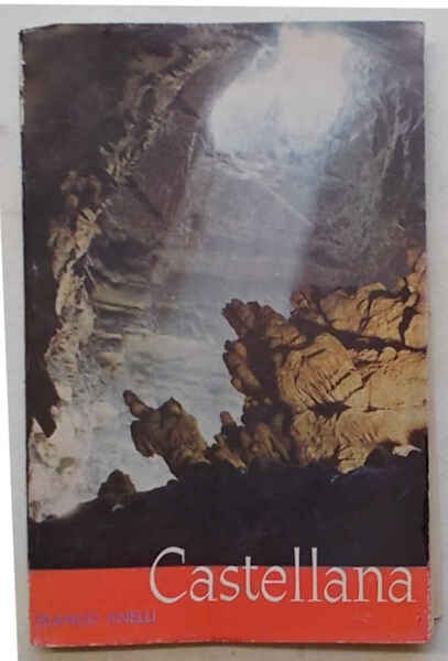 Castellana. Arcano mondo sotterraneo in terra di Bari.