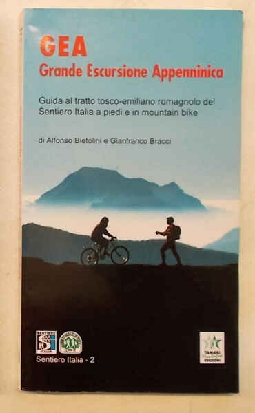 GEA Grande Escursione Appenninica. Guida al tratto tosco-emiliano romagnolo del …
