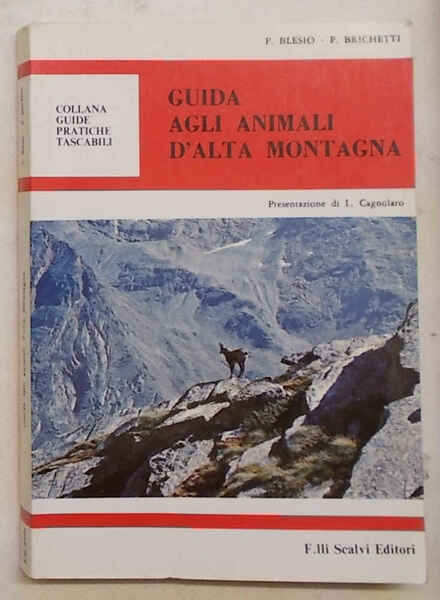 Guida agli animali d'alta montagna. Rassegna dei vertebrati italiani.