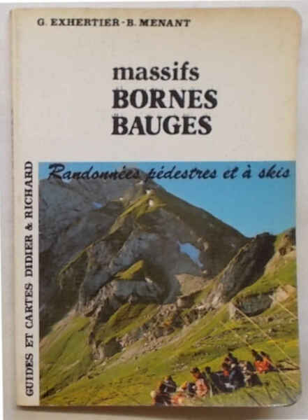 Massifs Bornes Bauges. Randonnés pédestres et à skis.