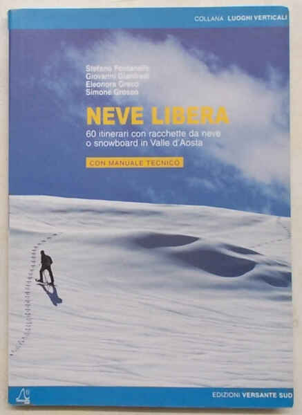 Neve libera. 60 itinerari con racchette da neve o snowboard …