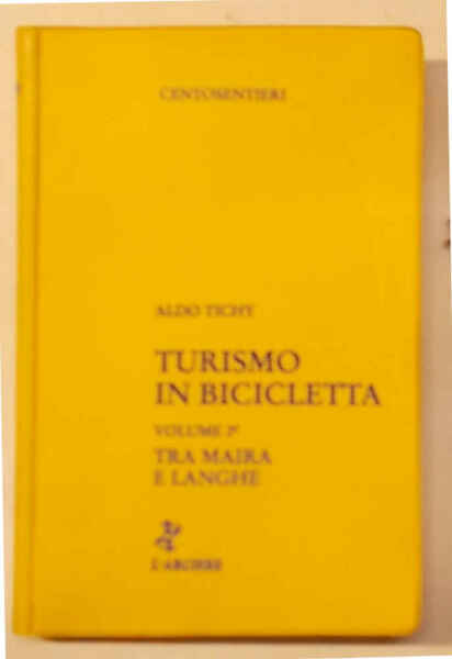 Turismo in bicicletta. Vol. 2°. Tra Maira e Langhe.