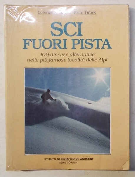 Sci fuori pista. 100 discese alternative nelle più famose località …