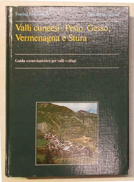 Valli cuneesi: Pesio, Gesso, Varmenagna e Stura.