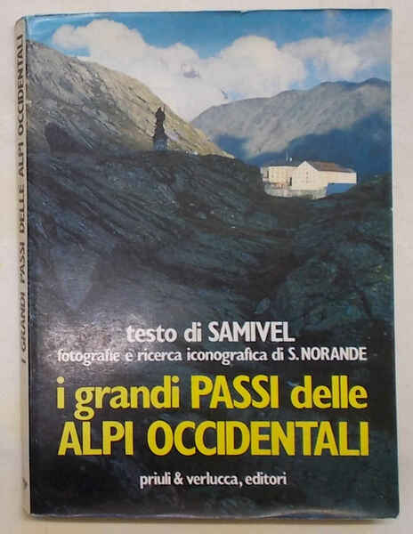 I grandi passi delle Alpi Occidentali.