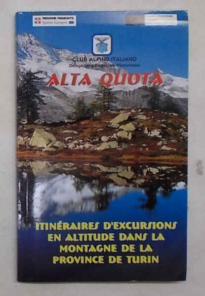Alta quota. Itinéraires d'excursions en altitude dans la montagne de …
