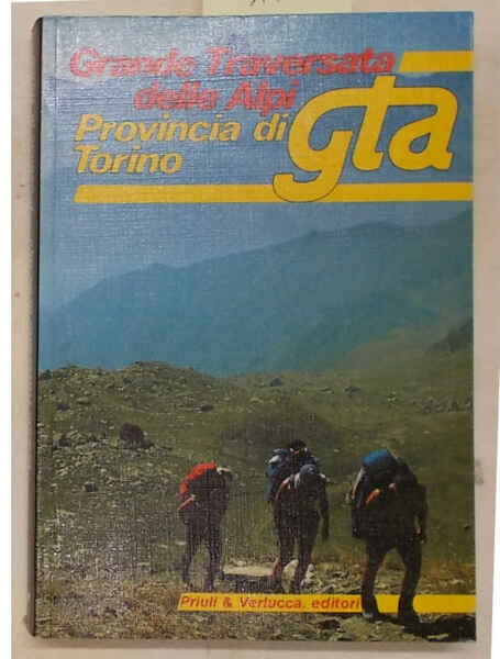 Grande traversata delle Alpi GTA. Provincia di Torino.