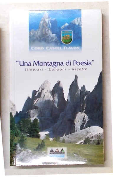 "Una montagna di poesia." Itinerari - canzoni - ricette.