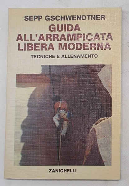 Guida all'arrampicata libera moderna. Tecniche e allenamento.