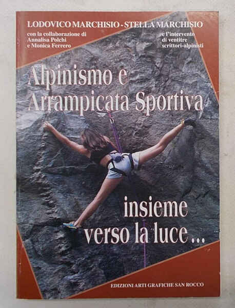 Alpinismo e arrampicata sportiva. Insieme verso la luce…