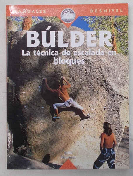 Bulder. La tecnica de escalada en bloques.