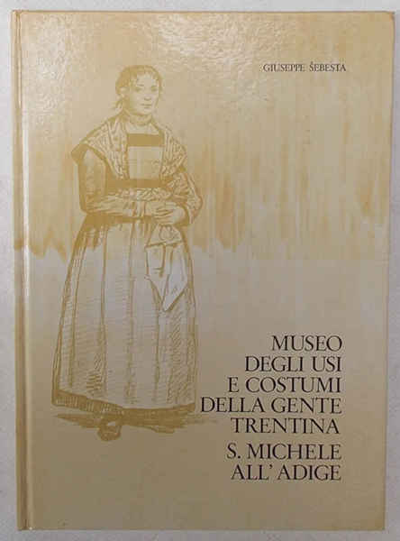 Museo degli Usi e Costumi della Gente Trentina. S. Michele …
