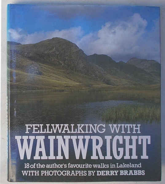 Fellwalking with Wainwright. 18 of the author's favourite walks in …