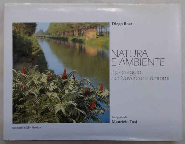 Natura e ambiente. Il paesaggio nel Novarese e dintorni.