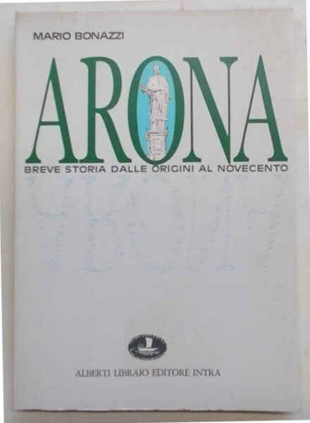 Arona. Breve storia dalle origini al Novecento.