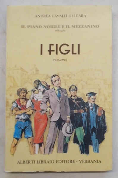 I figli. (Secondo volume della trilogia "Il piano nobile e …