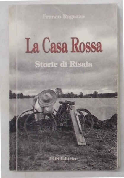 La Casa Rossa. Storie di risaia.