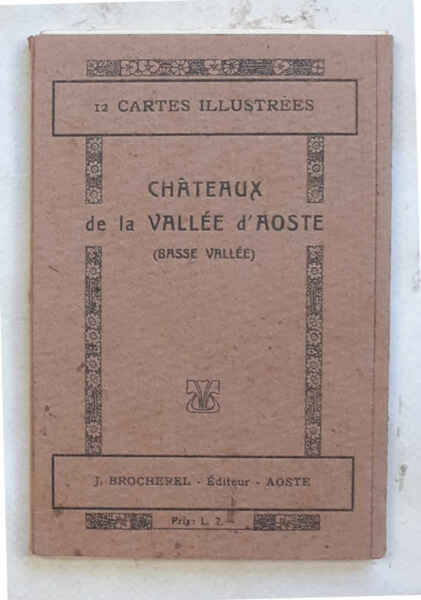 Chateaux de la Vallée d'Aoste (Basse Vallée). 12 cartes illustrèes.