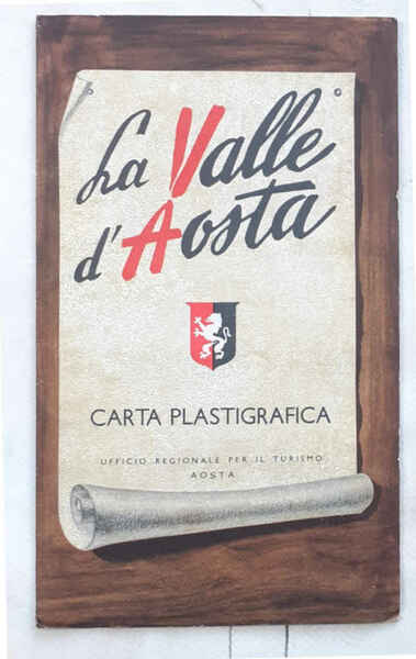 La Valle d'Aosta. Carta plastigrafica.