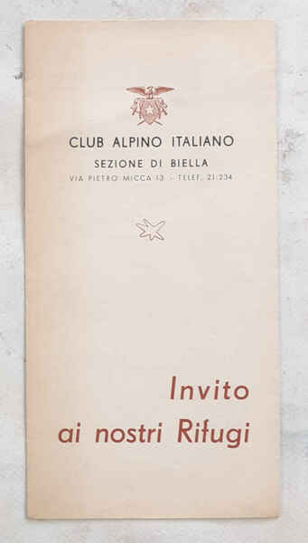 Invito ai nostri rifugi. Club Alpino Italiano Sezione di Biella.