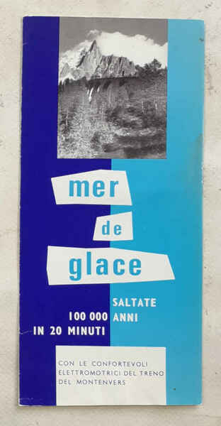 Mer de Glace. Saltate 100.000 anni in 20 minuti con …