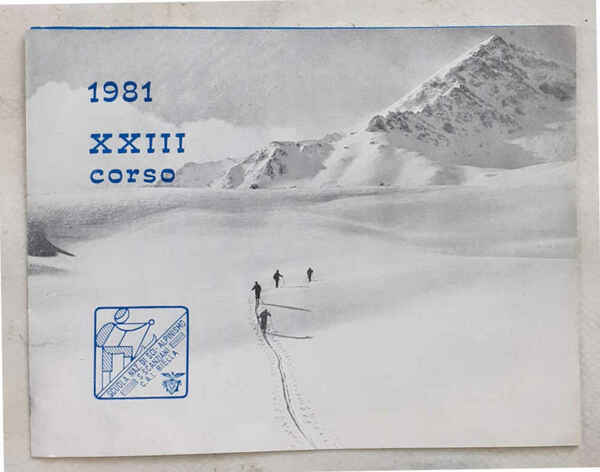 1981. XXIII corso. Scuola Naz. di Sci-Alpinismo S. Scanziani C.A.I. …