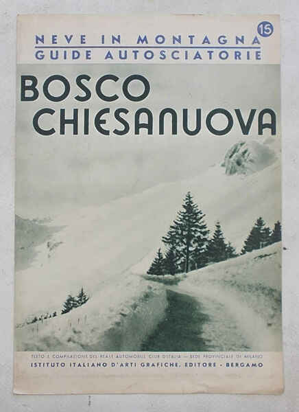 Bosco Chiesanuova. (Neve in Montagna. Guide autosciatorie. 15)